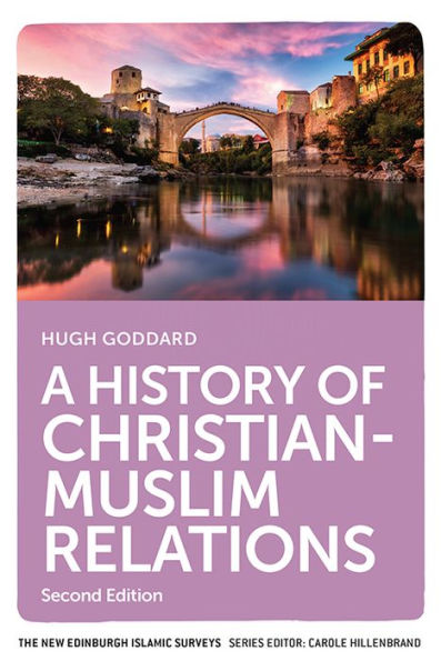 History of Christian-Muslim Relations, 2<sup>nd</sup> Edition, A