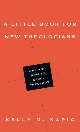 Little Book for New Theologians: Why and How to Study Theology, A
