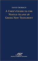 User's Guide to the Nestle-Aland 28 Greek New Testament, A