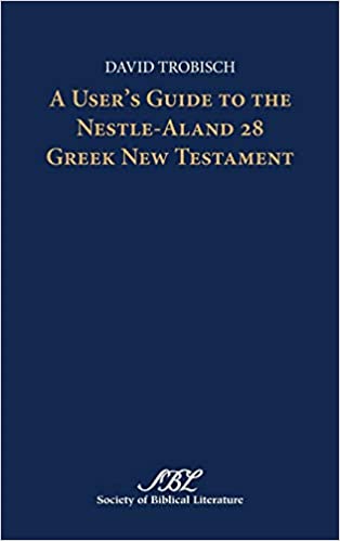 User's Guide to the Nestle-Aland 28 Greek New Testament, A