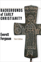 Backgrounds of Early Christianity, 3<sup>rd</sup> Edition