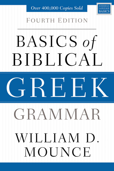 Basics of Biblical Greek Grammar, 4<sup>th</sup> Edition