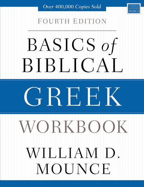 Basics of Biblical Greek Workbook, 4<sup>th</sup> Edition