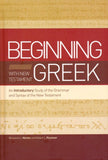 BEGINNING WITH NEW TESTAMENT GREEK: An Introductory Study of the Grammar and Syntax of the New Testament