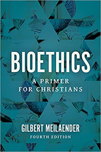 Bioethics: A Primer for Christians, 4<sup>th</sup> Edition