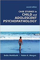 Case Studies in Child and Adolescent Psychopathology, 2<sup>nd</sup> Edition