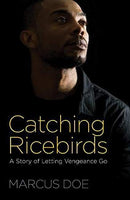Catching Ricebirds: A Story of Letting Vengeance Go