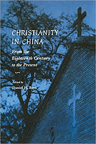Christianity in China: From the Eighteenth Century to the Present