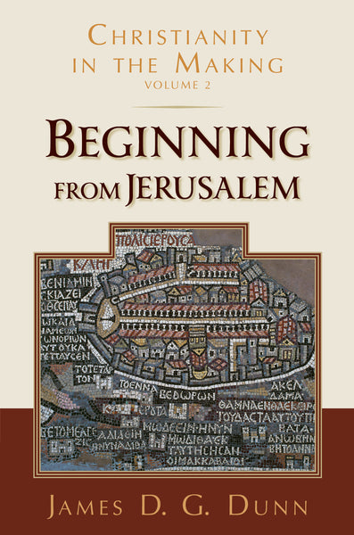 Christianity in the Making, Volume 2: Beginning from Jerusalem