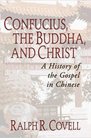 Confucius, the Buddha, and Christ: A History of the Gospel in Chinese