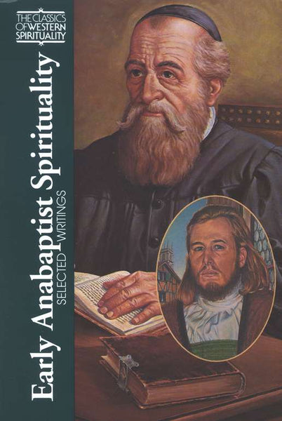 Early Anabaptist Spirituality: Selected Writings
