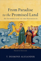 From Paradise to the Promised Land: An Introduction to the Pentateuch, 4<sup>th</sup> Edition