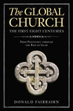 Global Church—The First Eight Centuries: From Pentecost through the Rise of Islam, The