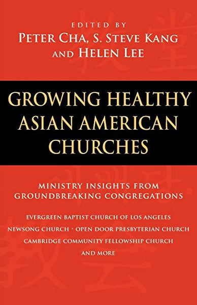 Growing Healthy Asian American Churches: Ministry Insights from Groundbreaking Congregations
