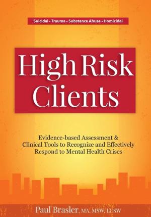 High Risk Clients: Evidenced-Based Assessment & Clinical Tools to Recognize and Effectively Respond to Mental Health Crises
