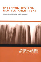 Interpreting the New Testament Text: Introduction to the Art and Science of Exegesis (Redesign)