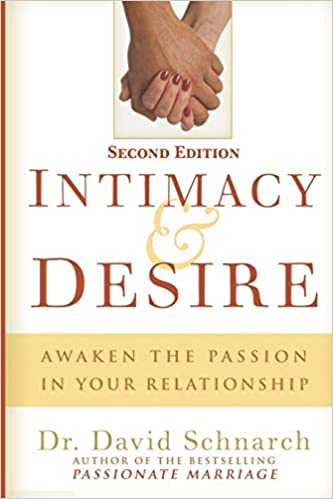 Intimacy & Desire: Awaken The Passion in Your Relationship, 2<sup>nd</sup> Edition