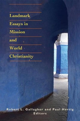 Landmark Essays in Mission and World Christianity