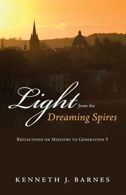 Light from the Dreaming Spires: Reflections on Ministry to Generation Y