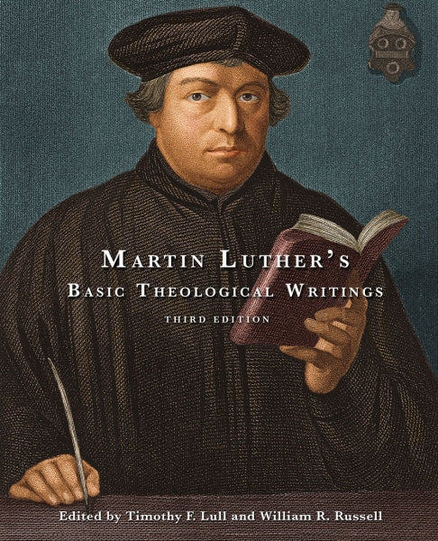 Martin Luther's Basic Theological Writings, 3<sup>rd</sup> Edition