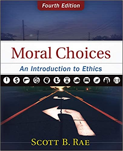 Moral Choices: An Introduction to Ethics, 4<sup>th</sup> Edition