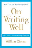 On Writing Well: The Classic Guide to Writing Nonfiction, 30<sup>th</sup> Anniversary Edition