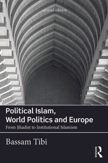Political Islam, World Politics and Europe: From Jihadist to Institutional Islamism