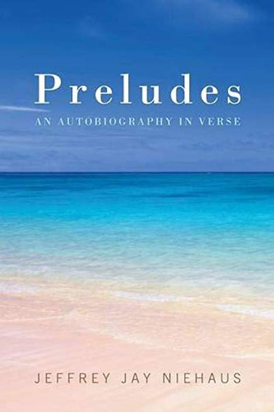 Preludes: An Autobiography in Verse