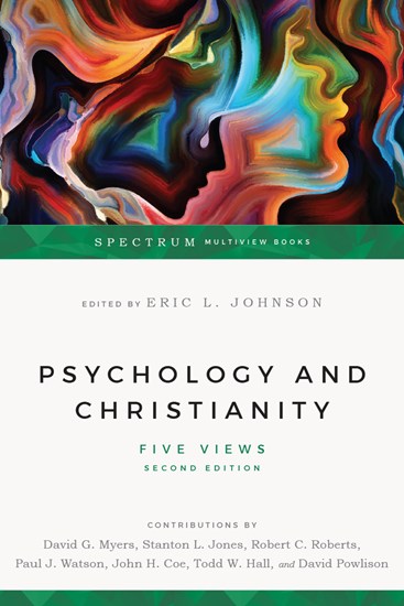 Psychology and Christianity: Five Views, 2<sup>nd</sup> Edition