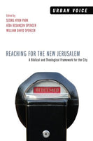 Reaching for the New Jerusalem: A Biblical and Theological Framework for the City