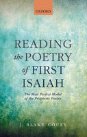 Reading the Poetry of First Isaiah: The Most Perfect Model of the Prophetic Poetry