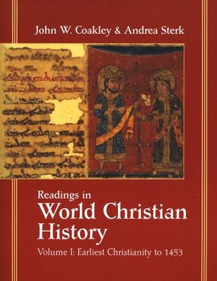 Readings in World Christian History, Volume I: Earliest Christianity to 1453