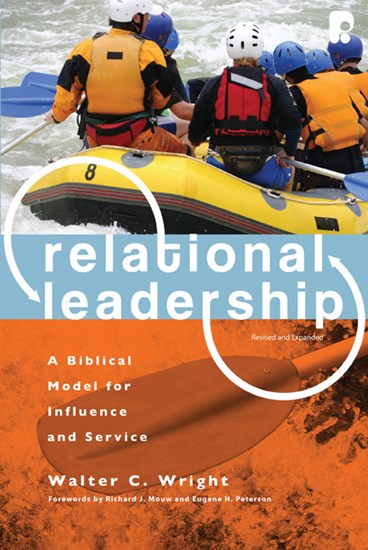 Relational Leadership: A Biblical Model for Influence and Service, Revised and Expanded