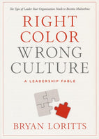 Right Color Wrong Culture: A Leadership Fable