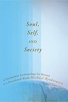 Soul, Self, and Society: A Postmodern Anthropology for Mission in a Postcolonial World