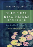 Spiritual Disciplines Handbook, Revised & Expanded Edition