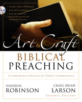 Art & Craft of Biblical Preaching: A Comprehensive Resource for Today's Communicators, The