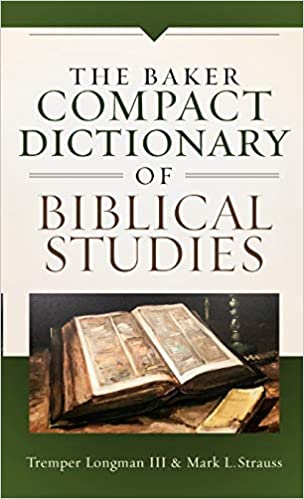 Baker Compact Dictionary of Biblical Studies, The