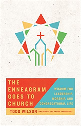 Enneagram Goes to Church: Wisdom for Leadership, Worship, and Congregational Life, The