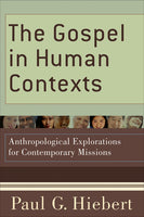 Gospel in Human Contexts: Anthropological Explorations for Contemporary Missions, The