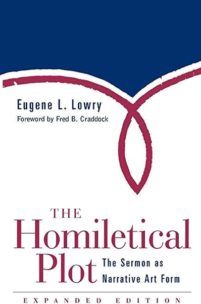 Homiletical Plot: The Sermon as Narrative Art Form, Expanded Edition, The