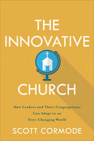 Innovative Church: How Leaders and Their Congregations Can Adapt in an Ever-Changing World, The
