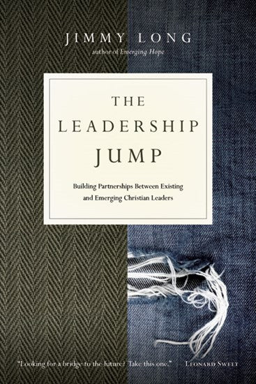 Leadership Jump: Building Partnerships Between Existing and Emerging Christian Leaders, The