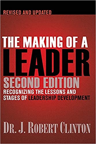 Making of a Leader: Recognizing the Lessons and Stages of Leadership Development, 2<sup>nd</sup> Edition, The