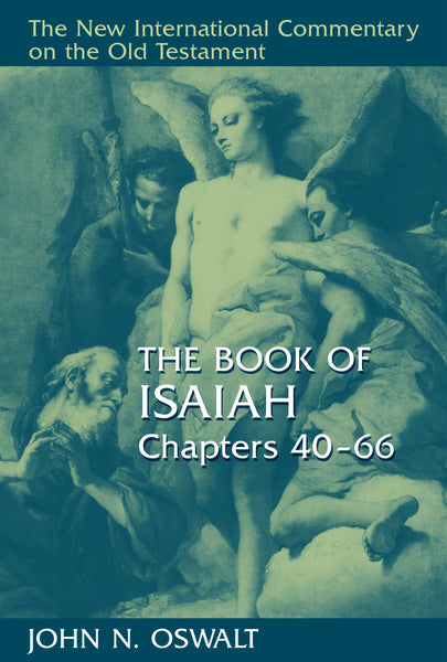 New International Commentary on the Old Testament: The Book of Isaiah: Chapters 40-66, The