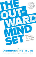 Outward Mindset, 2<sup>nd</sup> Edition: How to Change Lives and Transform Organizations, The