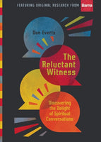 Reluctant Witness: Discovering the Delight of Spiritual Conversations, The