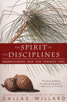 Spirit of the Disciplines:  Understanding How God Changes Lives, The