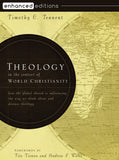 THEOLOGY in the context of WORLD CHRISTIANITY: how the global church is influencing the way we think about and discuss theology