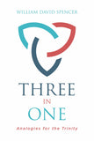 THREE IN ONE: Analogies for the Trinity